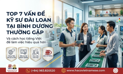 Top 7 vấn đề kỹ sư Đài Loan thường gặp trong nhà máy tại Bình Dương
