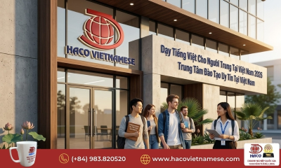 Dạy tiếng Việt cho người Trung tại Việt Nam 2026