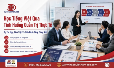 Học Tiếng Việt Qua Tình Huống Quản Trị Thực Tế | HACO Vietnamese