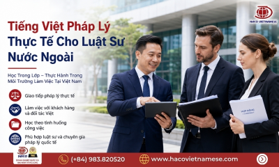 Khóa Học Tiếng Việt Pháp Lý Cho Luật Sư Nước Ngoài Tại Việt Nam