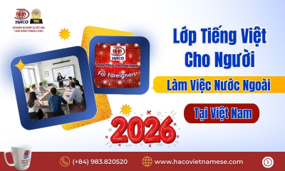 Lớp Tiếng Việt Cho Người Làm Việc Tại Việt Nam 2026