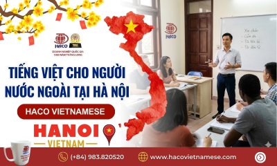 Tiếng Việt Cho Người Nước Ngoài Tại Hà Nội: Học Hiệu Quả, Giao Tiếp Tự Tin