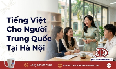 Tiếng Việt cho người Trung Quốc tại Hà Nội – Khóa học giao tiếp & làm việc thực tế tại HACO Vietnamese