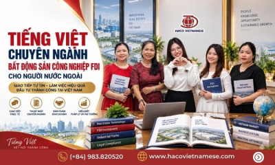Tiếng Việt chuyên ngành bất động sản công nghiệp FDI cho người nước ngoài
