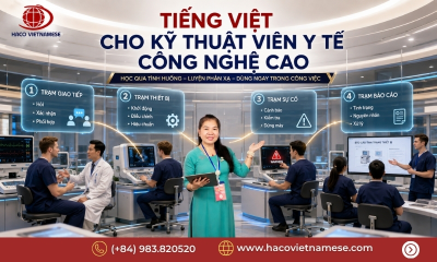 Tiếng Việt đào tạo kỹ thuật viên y tế công nghệ cao cho người nước ngoài