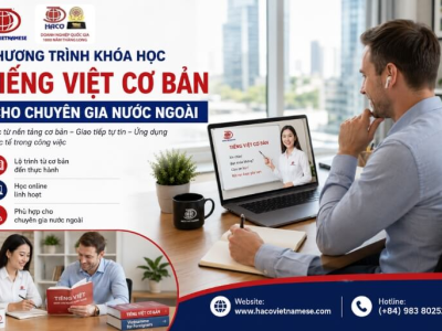 CHƯƠNG TRÌNH KHOÁ HỌC TIẾNG VIỆT CƠ BẢN CHO CHUYÊN GIA NƯỚC NGOÀI