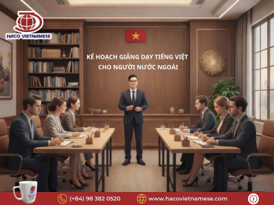 Kế hoạch giảng dạy tiếng Việt cho người nước ngoài