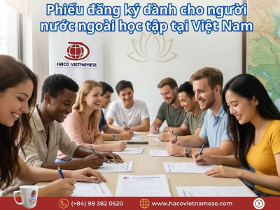 Phiếu đăng ký dành cho người nước ngoài học tập tại Việt Nam (Offline)