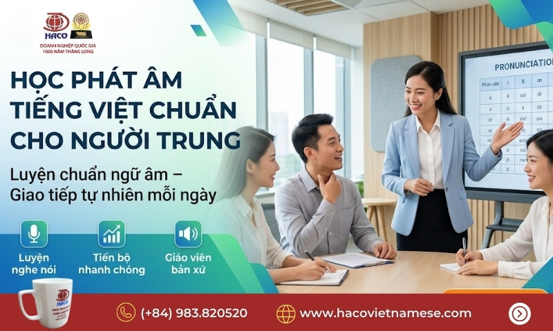 Học phát âm tiếng Việt chuẩn cho người Trung