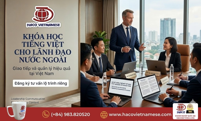 Khóa học tiếng Việt cho lãnh đạo nước ngoài 