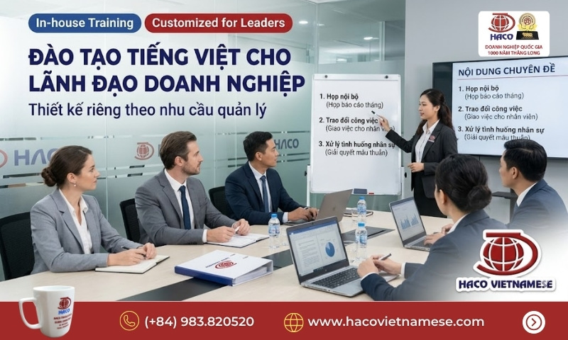Khóa học tiếng Việt cho lãnh đạo nước ngoài 