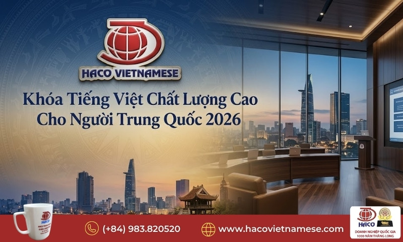 Khóa tiếng Việt chất lượng cao cho người Trung Quốc