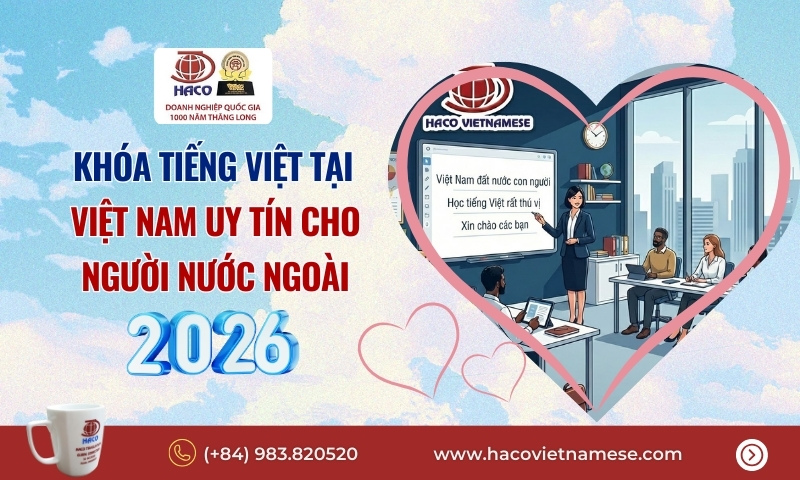 Khóa tiếng Việt tại Việt Nam uy tín cho người nước ngoài