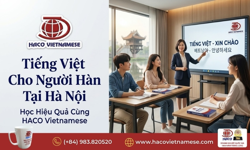 Tiếng Việt Cho Người Hàn Tại Hà Nội Hiệu Quả