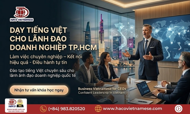 Dạy tiếng Việt cho lãnh đạo doanh nghiệp TP.HCM
