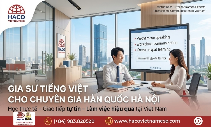 Gia sư tiếng Việt cho chuyên gia Hàn Quốc Hà Nội